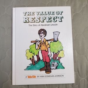The Value of Respect The Story of Abraham Lincoln Valuetales Ann Donegan Johnson